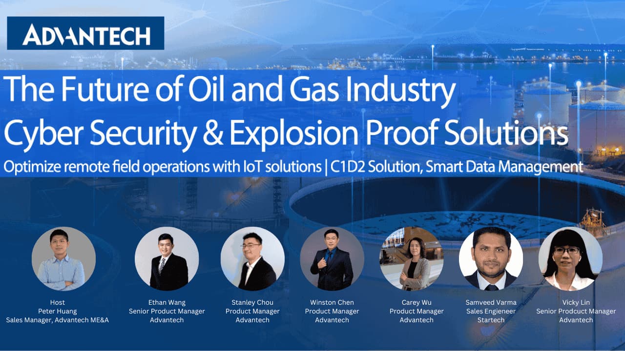 The Future of Oil and Gas Industry: Cyber Security &amp; Explosion Proof Solutions